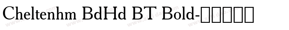 Cheltenhm BdHd BT Bold字体转换